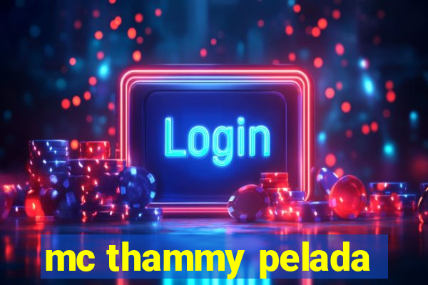 mc thammy pelada